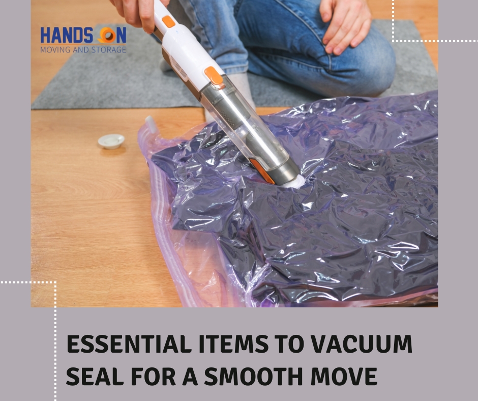 VACUUM SEAL THESE ESSENTIAL ITEMS FOR A SMOOTH MOVE